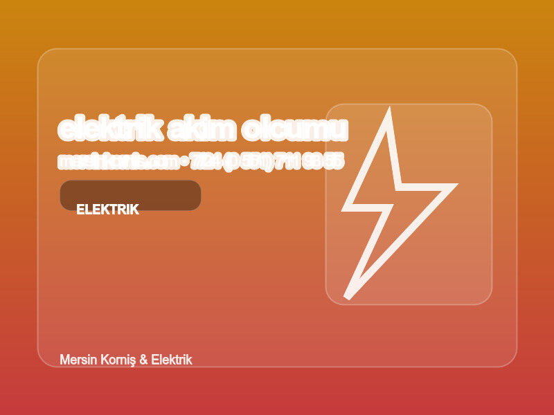 (0538 495 97 96 | Elektrik Akım Ölçümü Nasıl Yapılır? | Profesyonel Rehber