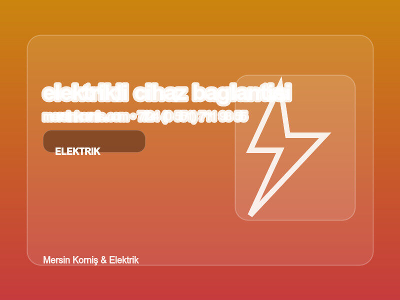 (0538 495 97 96 | Elektrikli Cihaz Bağlantısı Nasıl Yapılır? | Profesyonel Rehber